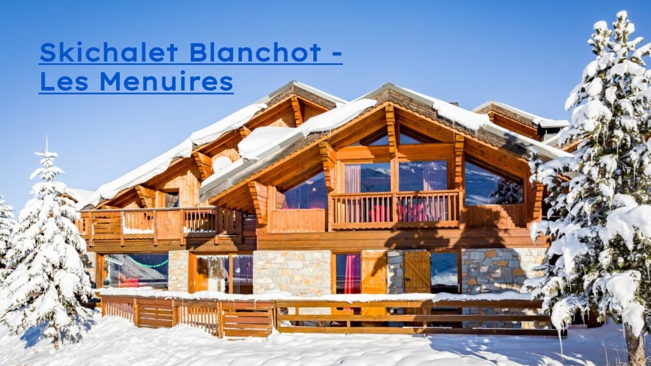 Ski Chalet Blanchot   Les Menuires