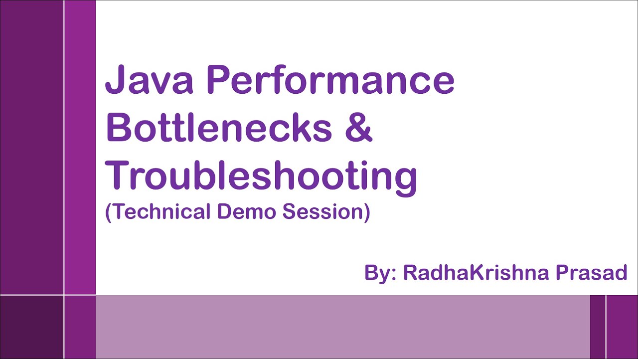 Performance Engineering - Java Performance Bottlenecks and Troubleshooting - By Radhakrishna Prasad