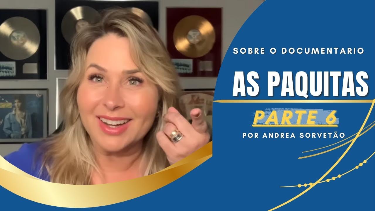 Sobre o DOC das PAQUITAS - Parte 6