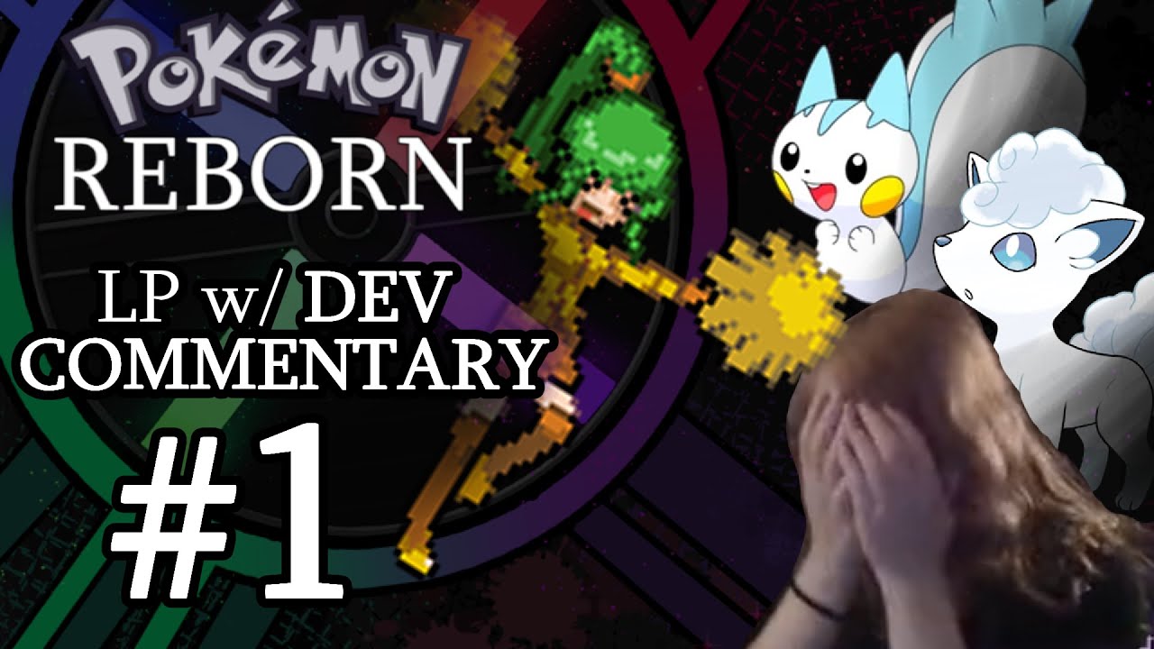 Pokemon Reborn Dev Commentary LP-- Part 1-- Failed step one?!