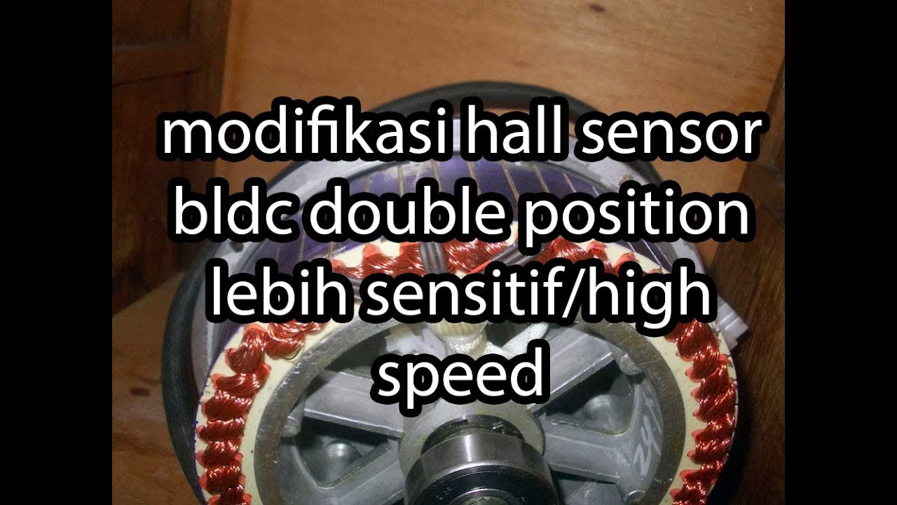 modifikasi hall sensor bldc double position lebih sensitif high speed
