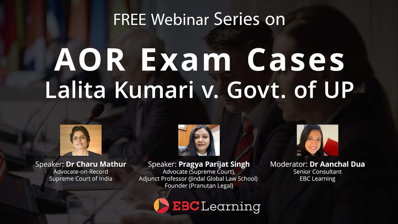AOR Exam Cases: Lalita Kumari v. Govt. of UP  #EBCLearning.com