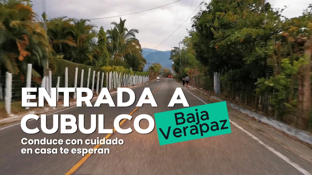 ENTRADA al municipio de Cubulco Baja Verapaz 🇬🇹🛣️