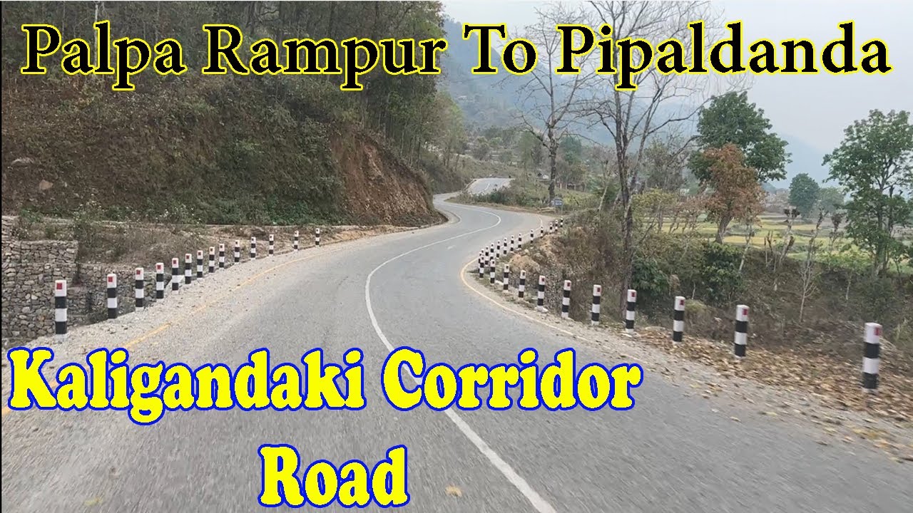 Palpa Rampur To Pipaldanda|Kaligandaki Corridor Road|Rampur-Pipaldanda Kaligandaki Corridor Highway