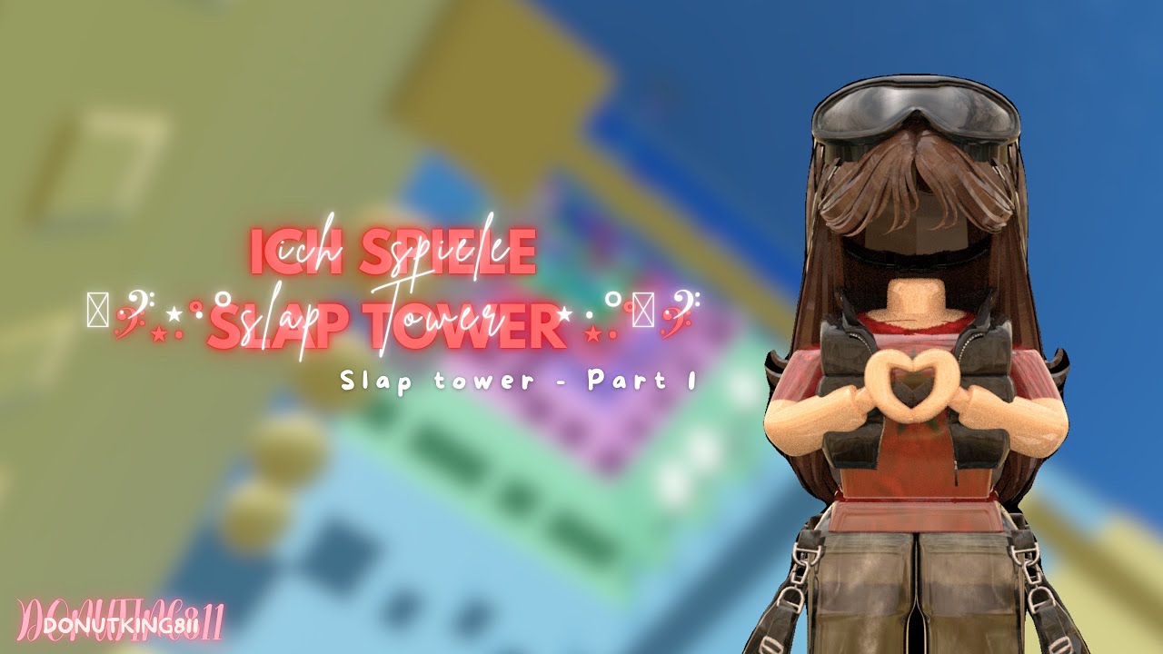 ICH SPIELE SLAP TOWER || Slap Tower - Part 1 || Donutking811 || Roblox