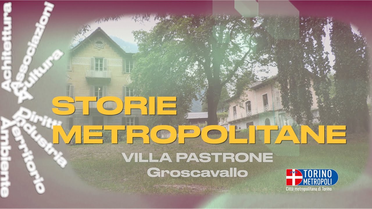 Storie Metropolitane : Villa Pastrone, Groscavallo