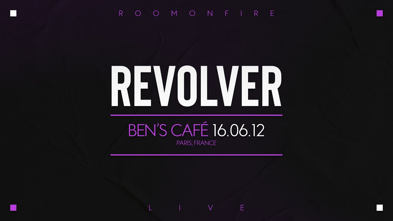 ROOMONFIRE - REVOLVER (LIVE @ BEN'S CAFÉ 2012)