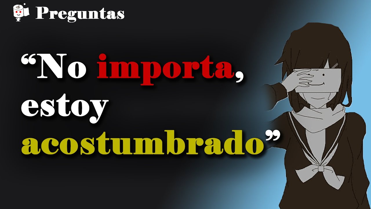 ¿Cuál es el momento más triste en el que alguien te dijo 