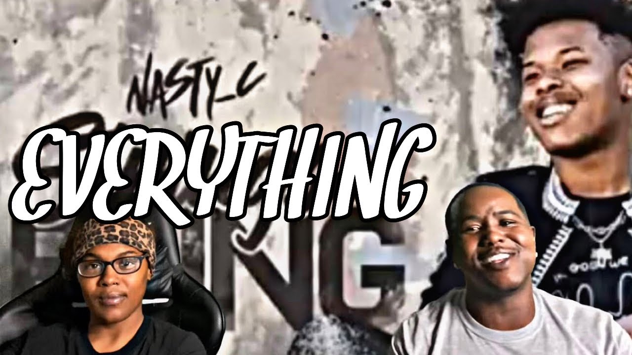 NASTY C - EVERYTHING (OFFICIAL AUDIO VIDEO) | REACTION