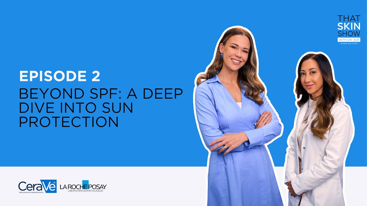 Episode 2: Beyond SPF - A deep dive into sun protection