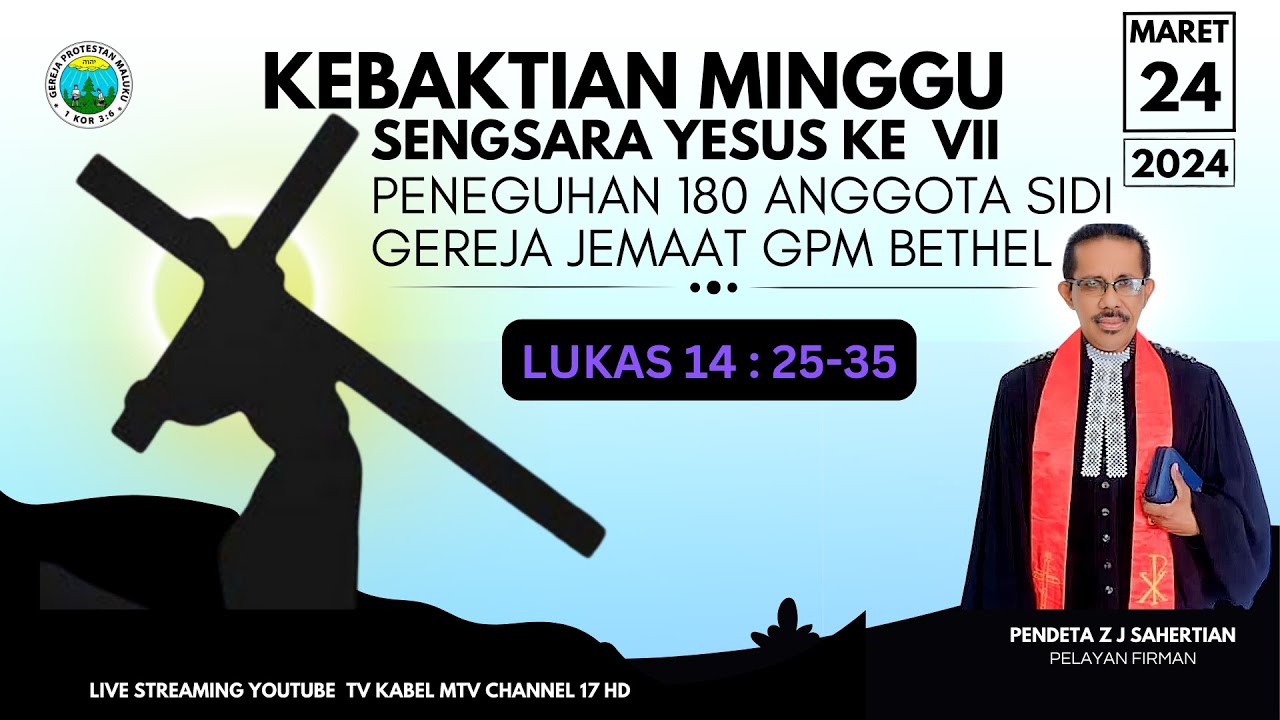 KEBAKTIAN MINGGU 24 Maret 2024 SENGSARA VII YESUS KRISTUS | PF PDT Z J Sahertian | GEREJA JOSEPH KAM