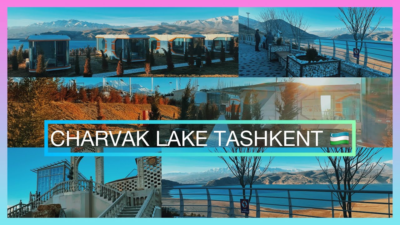 CHARVAK LAKE TASHKENT UZBEKISTAN 🇺🇿