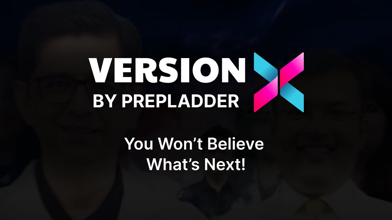 PrepLadder&rsquo;s Version X is on its way &ndash; Get Ready for the Ultimate Upgrade!