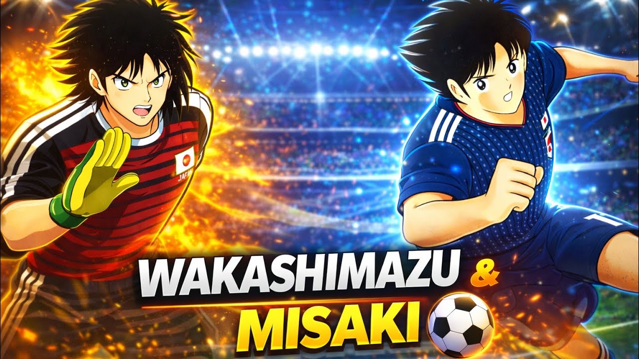 MISAKI & WAKAZHIMAZU - CAPTAIN TSUBASA DREAM TEAM 