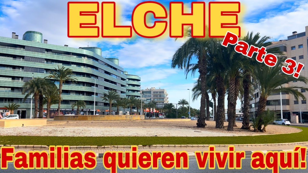 Elche, Alicante - DESCUBRE el Barrio Residencial con vivienda nueva! #emigrarconana