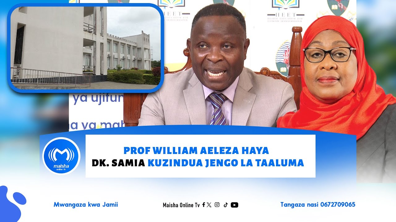 PROF WILLIAM AELEZA HAYA DK. SAMIA KUZINDUA JENGO LA TAALUMA NA UTAWALA