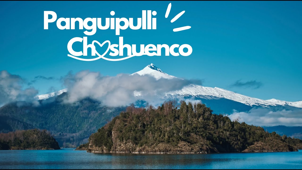 Que hacer en Huilo Huilo y alrededores | Parte 2 - Panguipulli y Choshuenco