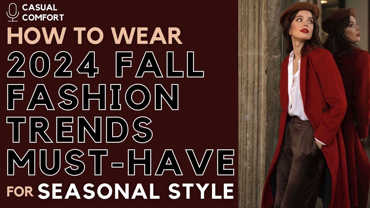 2024 Fall Fashion Trends | Must-Have Styles for the Season