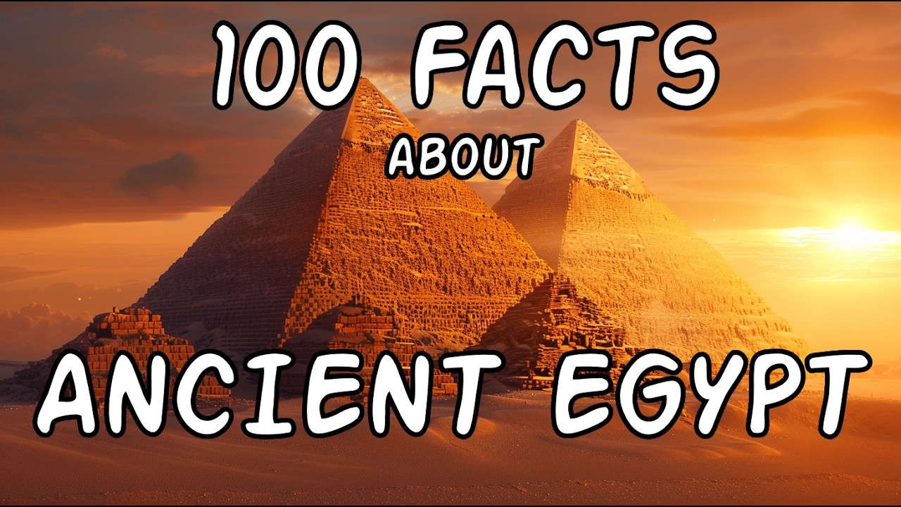 100 Facts about Ancient Egypt
