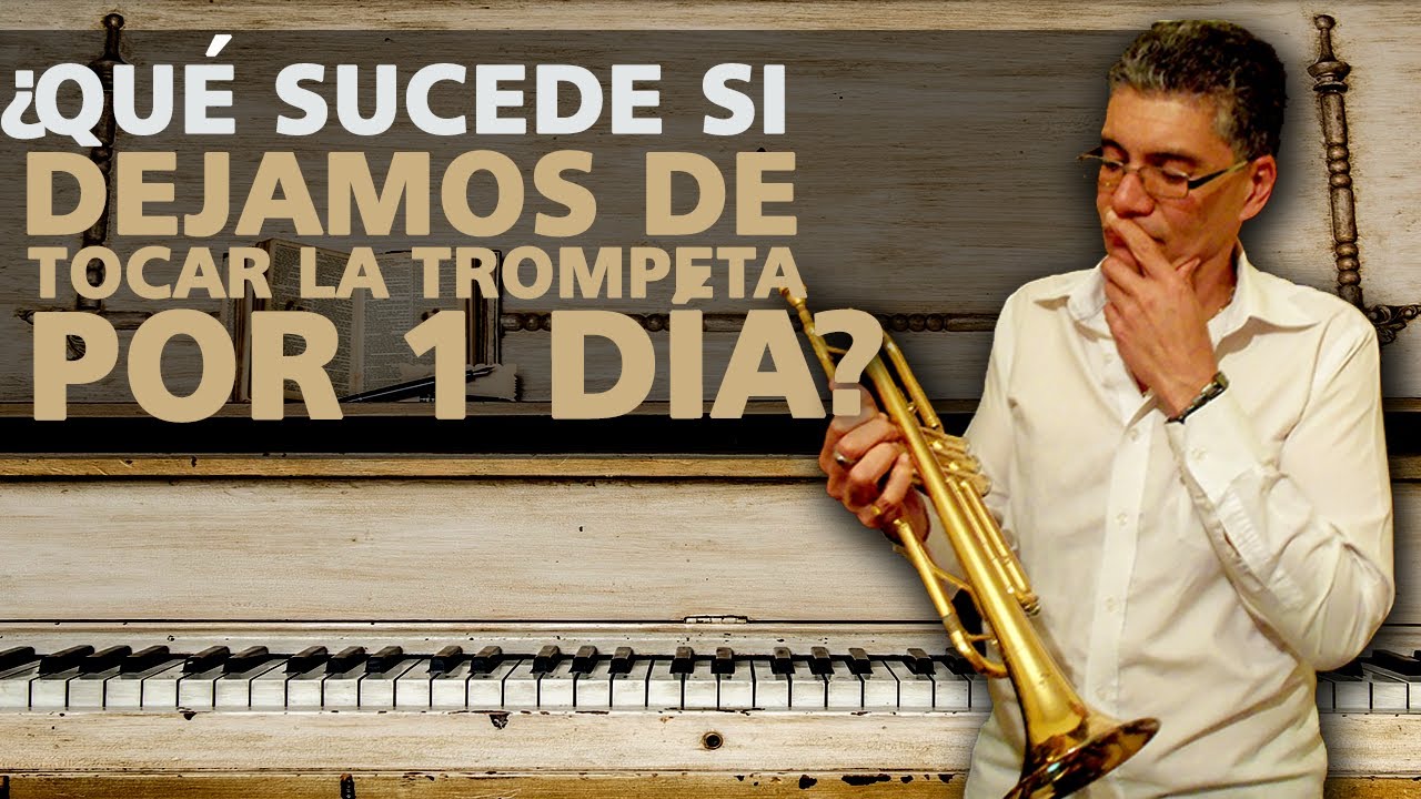 ¿Qué sucede si dejamos de tocar la trompeta por 1 día?