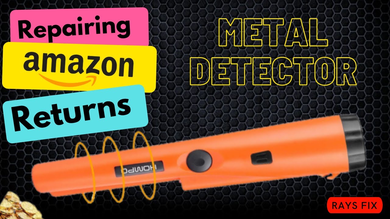 Repairing Amazon Returns Metal Detector