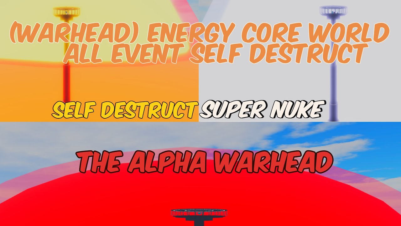 (Warhead) Energy Core world | All event Self destruct | Roblox