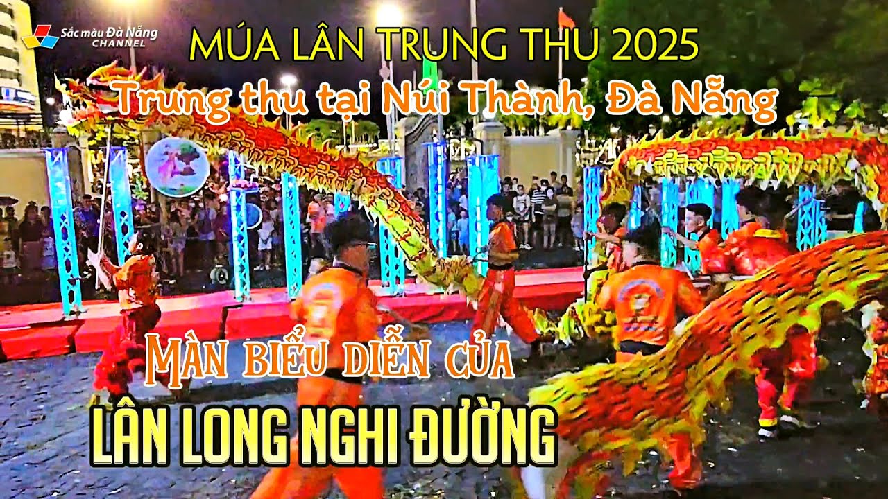 Múa Lân Trung thu 2025: TRUNG THU TẠI NÚI THÀNH, ĐÀ NẴNG | Màn biểu diễn của LÂN LONG NGHI ĐƯỜNG