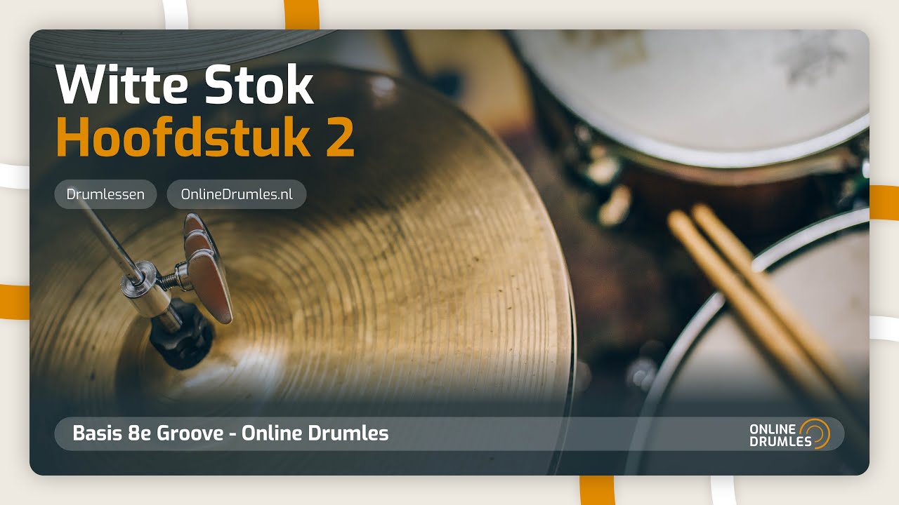 Hoofdstuk 2 - Basis 8e Groove - Online Drumles