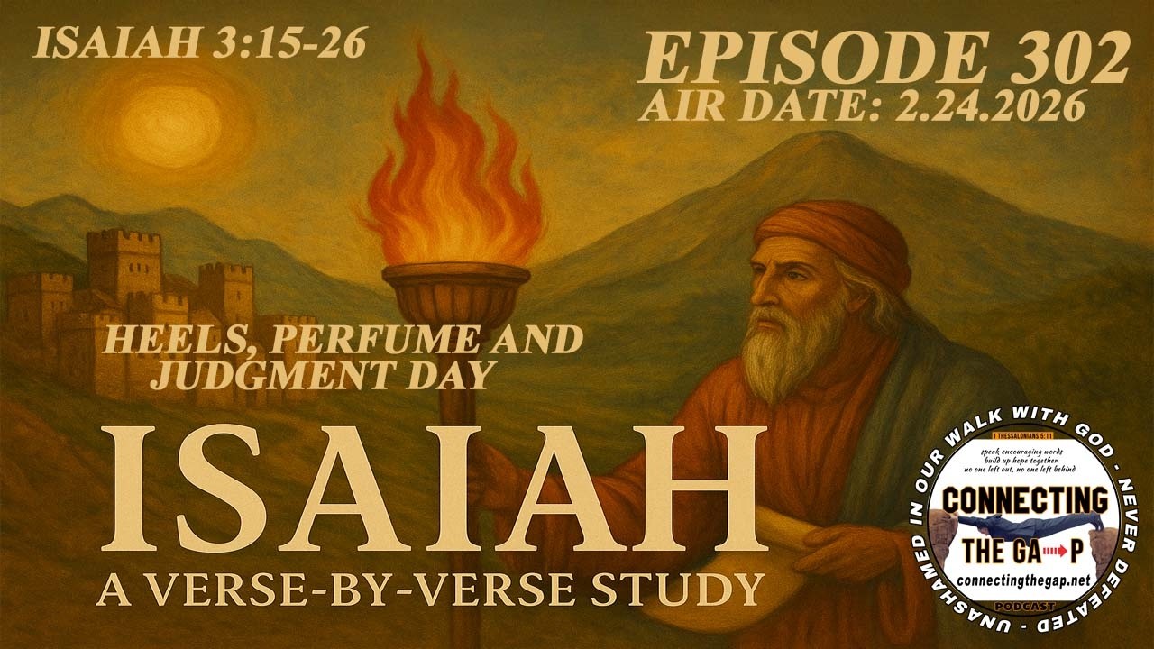 Isaiah 3:15-26 - Heels, Perfume, and Judgment Day - 302
