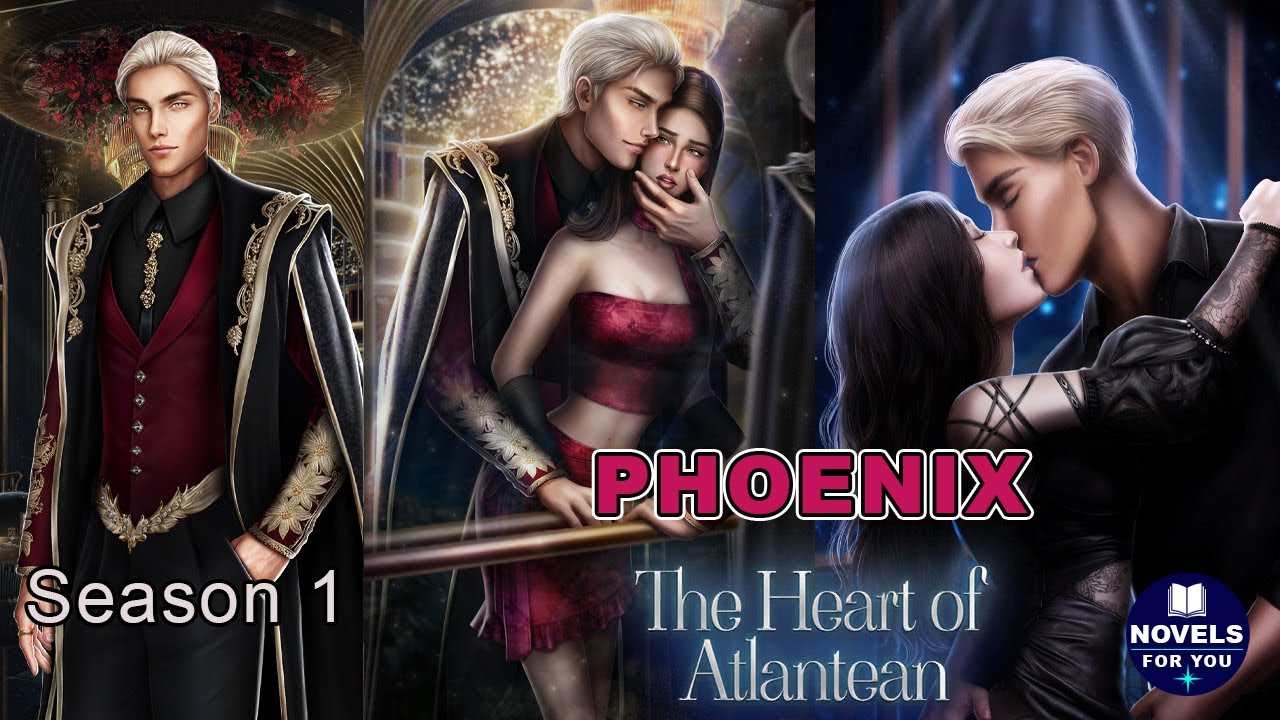 💫PHOENIX route💎THE HEART OF ATLANTEAN  - Season 1 / Seven Hearts Stories