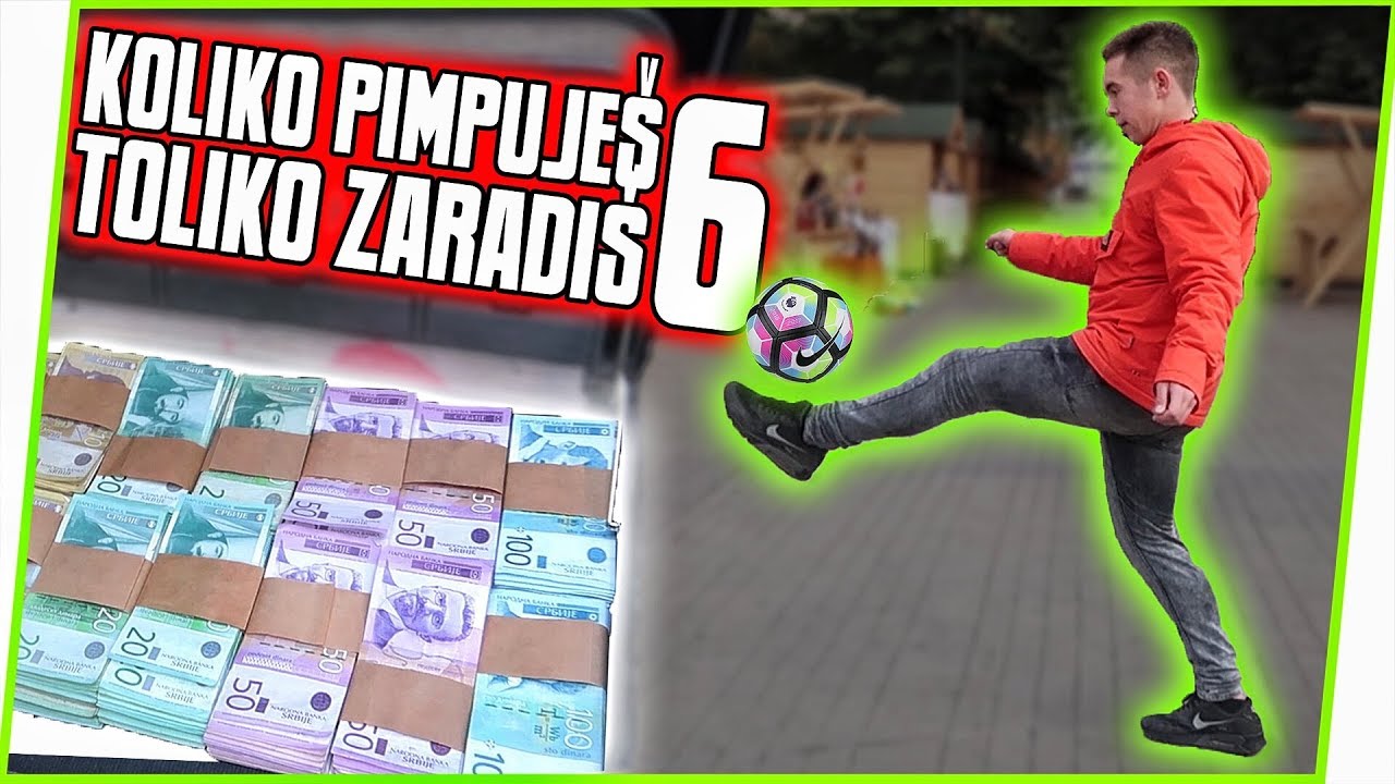 KOLIKO PIMPUJEŠ = TOLIKO ZARADIŠ #6