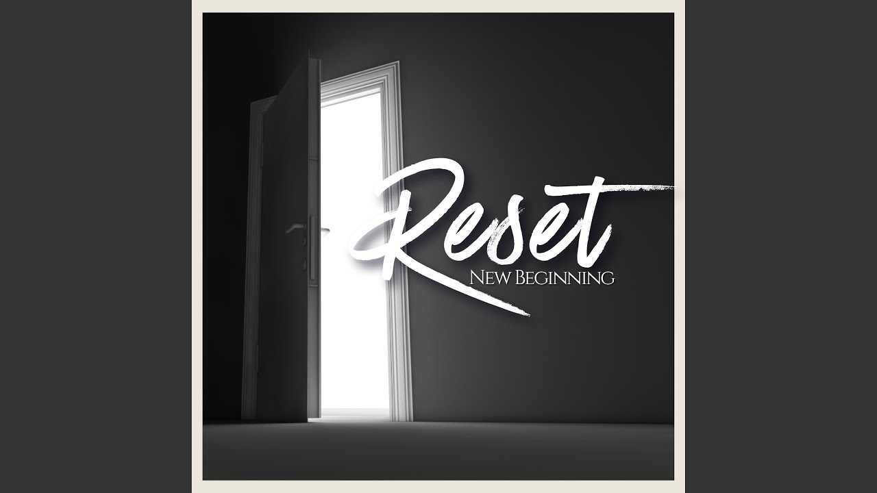 Reset (New Beginning)