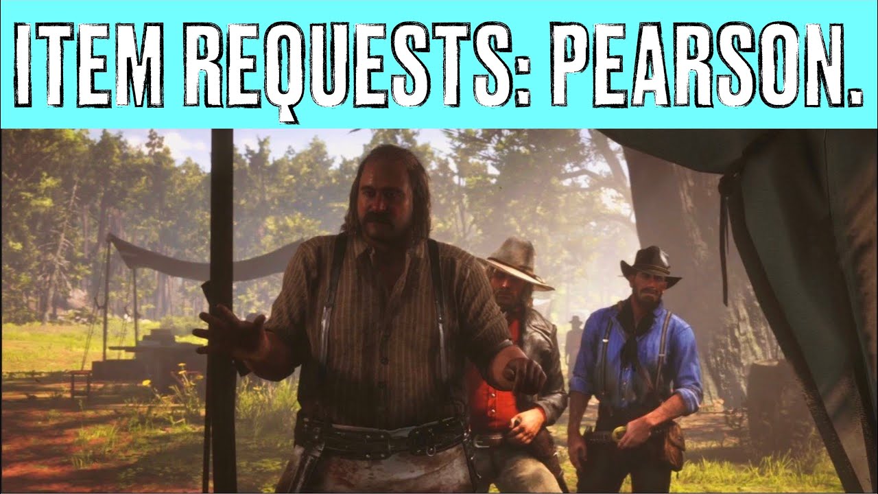 Red Dead Redemption II. Item Requests. Pearson.