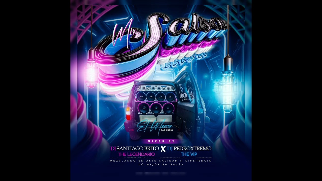 Salsa Mix - El Menor Car Audio 🔥 Dj Santiago Brito ft Dj PedroXtremo