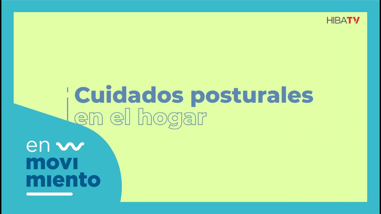 Cuidados posturales en el hogar - Taller postural - Hospital Italiano de Buenos Aires
