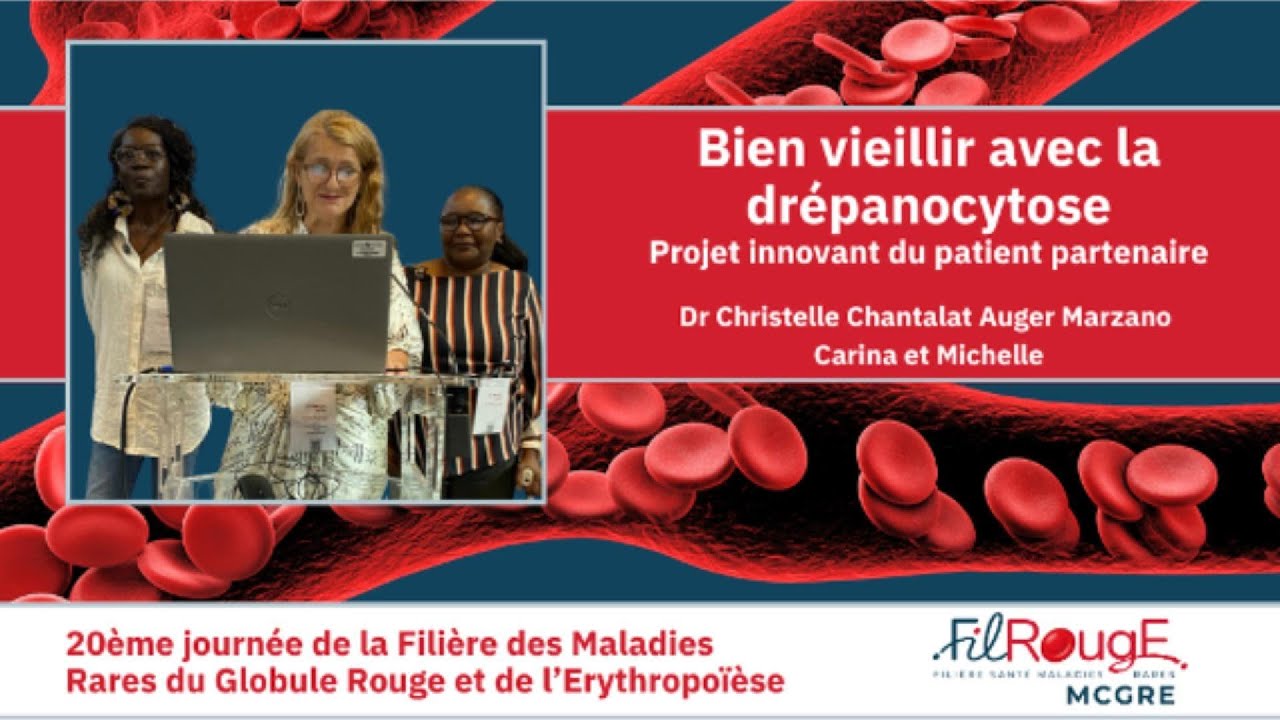 Bien vieillir avec la drépanocytose - par la Dr Christelle Chantalat Auger Marzano
