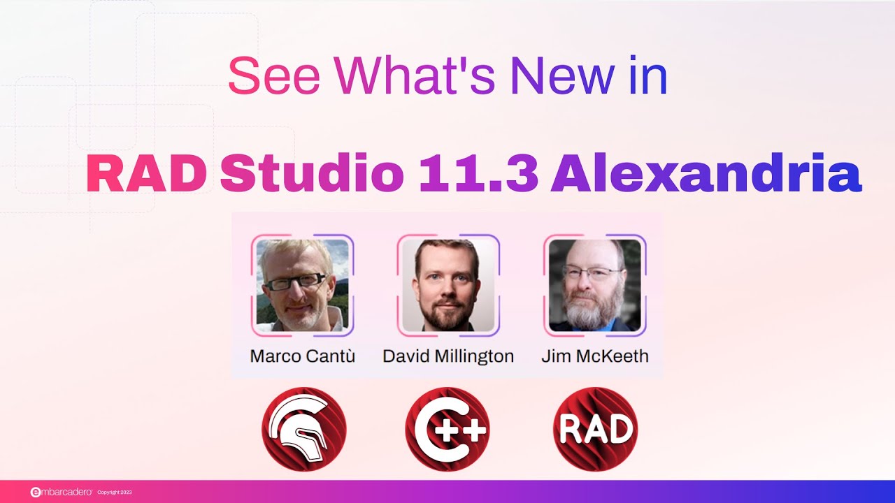 See What's New in RAD Studio 11.3 Alexandria - Webinar Replay