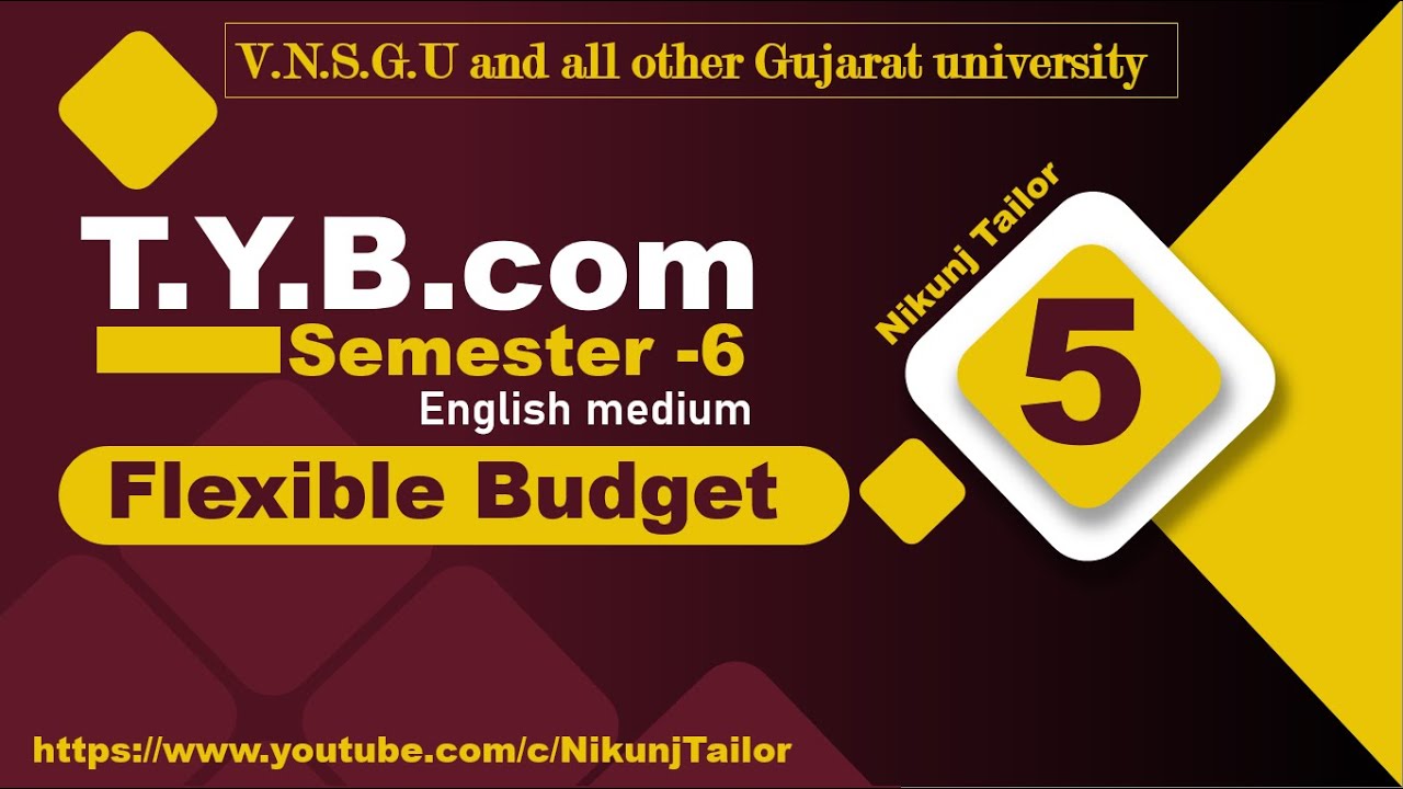 Flexible Budget Part-5 || T.Y.B.com sem-6 || VNSGU