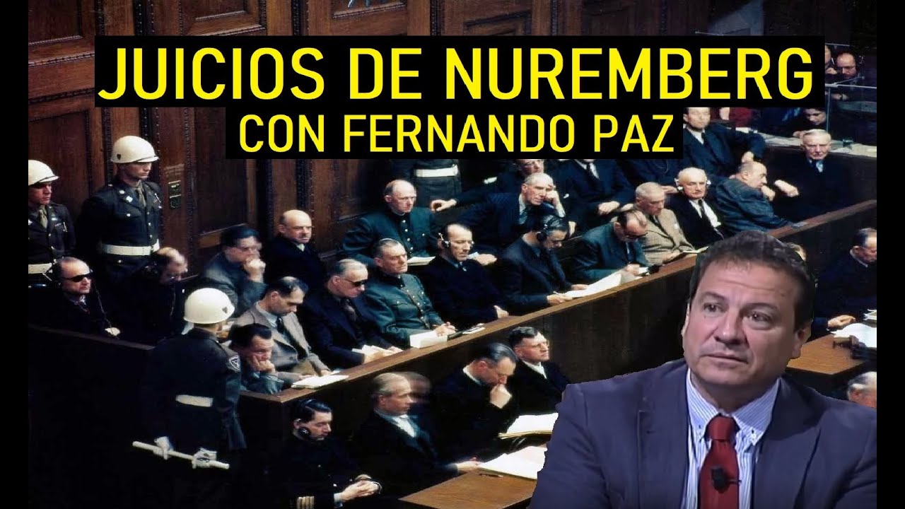 Los Juicios de Nuremberg, con Fernando Paz