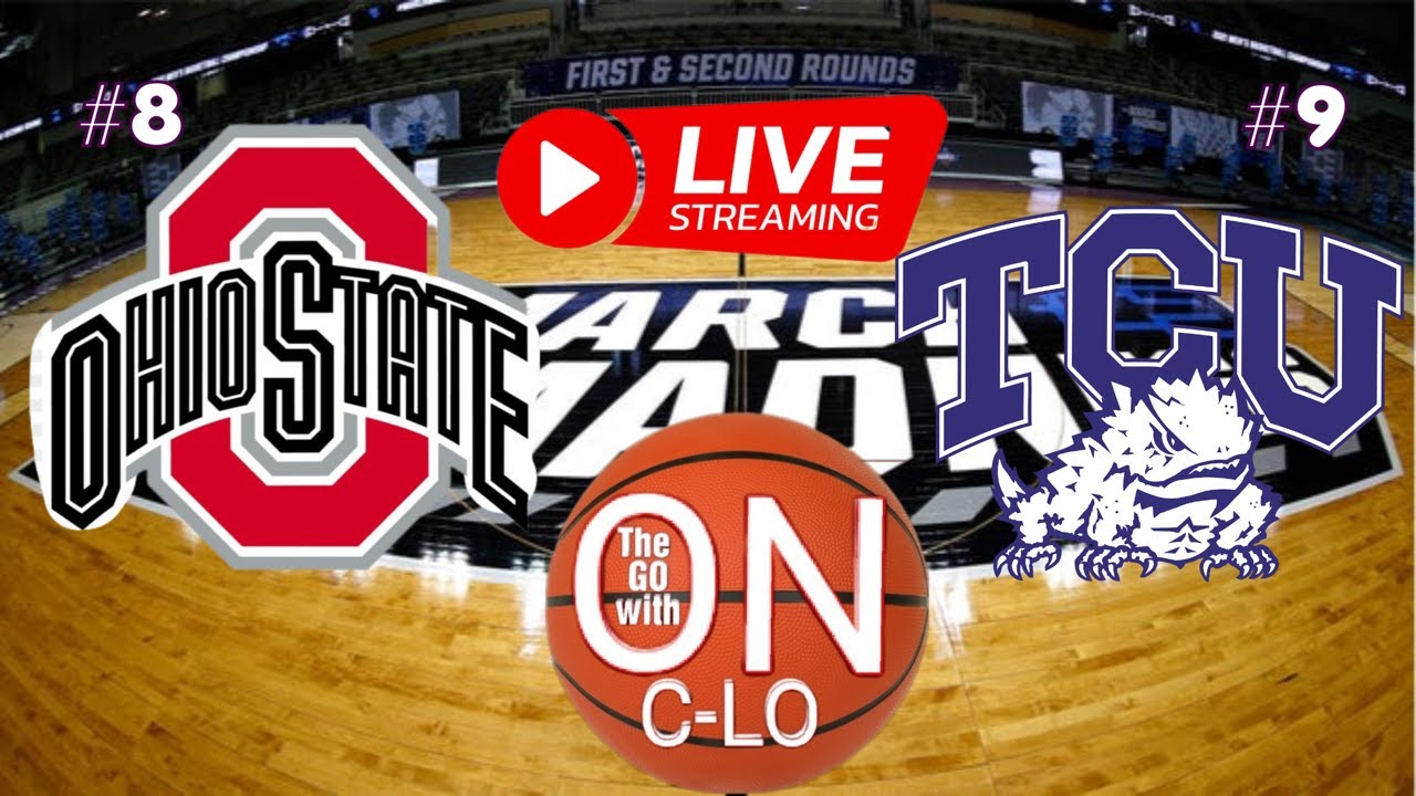🔴Ohio State Buckeyes vs TCU Horn Frogs Live NCAA 🏀Tournament 1st Round. Live Play by Play & Reaction