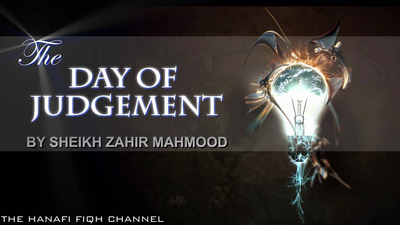 Day of Judgement- Sheikh Zahir Mahmood 1/3