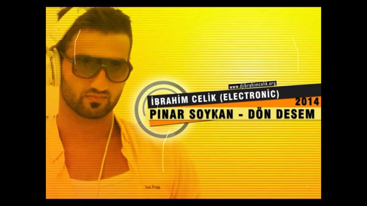 İbrahim &Ccedil;elik & Pınar Soykan (& Orhan &Ouml;lmez) - D&ouml;n Desem (Electronic)