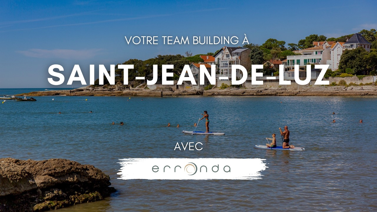 SAINT-JEAN-DE-LUZ, QUAND LE TEAM BUILDING PREND L’AIR DE L’OCÉAN