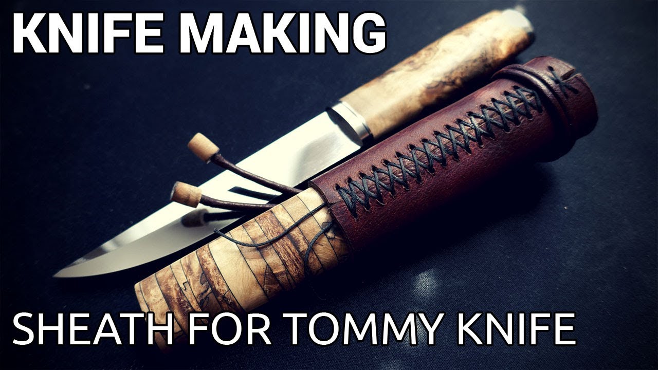 Knife Making - Sheath for Tommy Knife