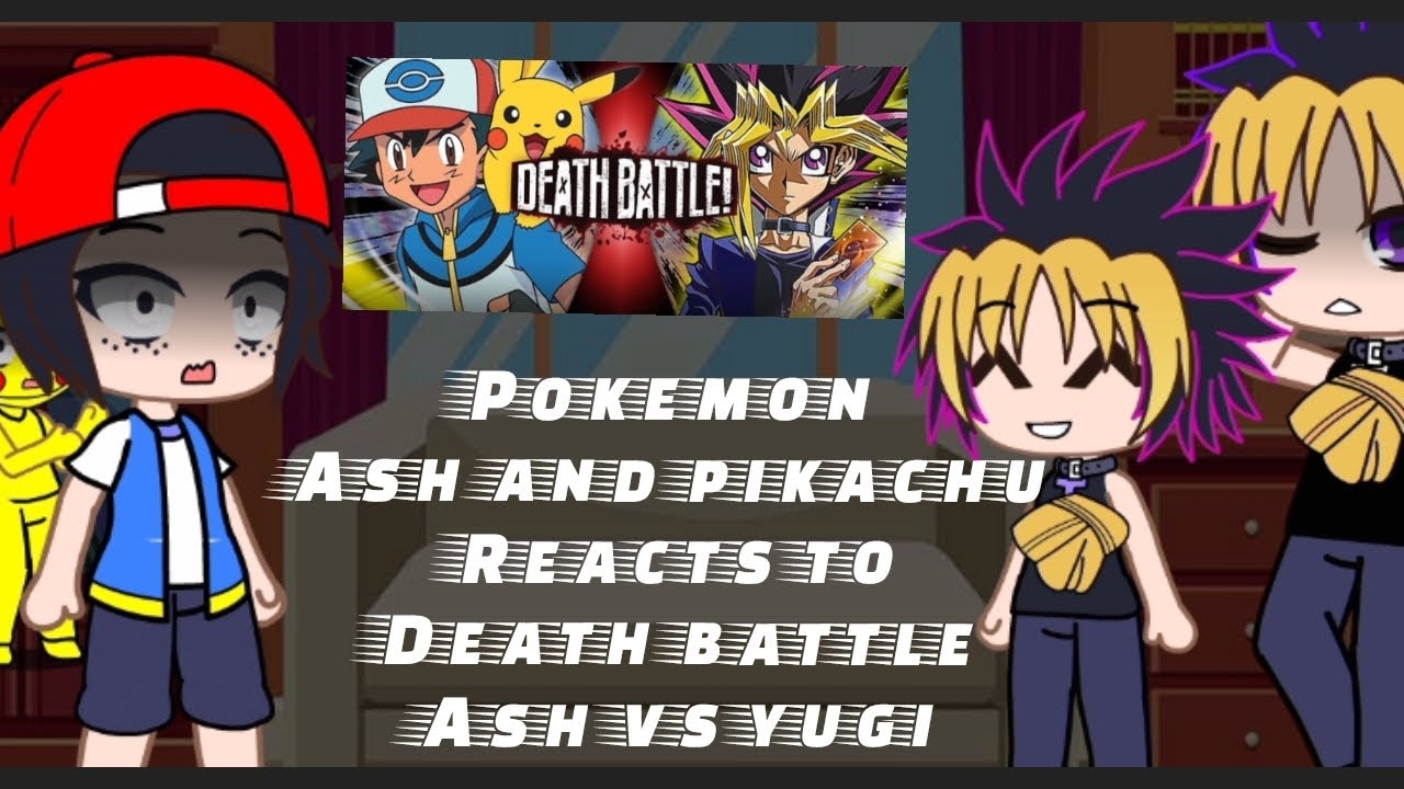 Pokemon ash and pikachu reacts to death battle ash vs yugi gacha react 