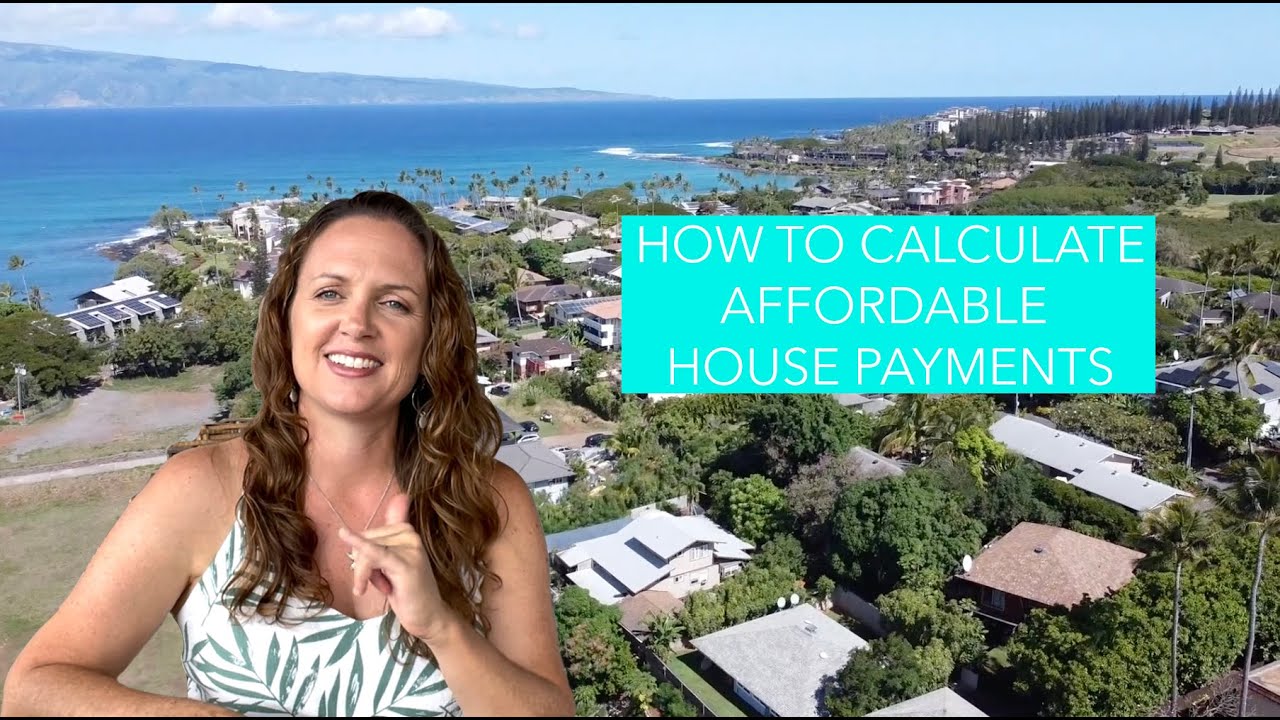 Calculating Affordable House Payments | Maui Real Estate