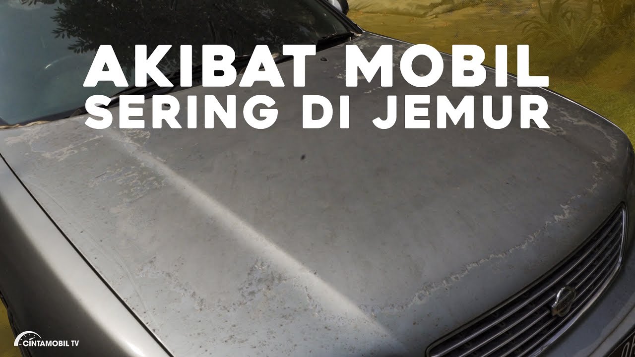 Inilah Dampak Buruk Ketika Mobil Sering Dijemur | Otopedia | CintamobilTV