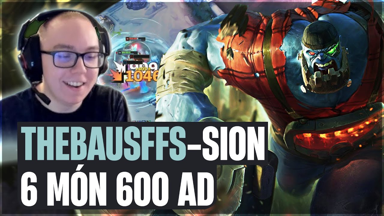 THEBAUSFFS VÀ CON SION 6 MÓN VỚI 600AD GÂY SÁT THƯƠNG CỰC ẢO FARM 26 MẠNG GỒNG GÁNH ĐỒNG ĐỘI
