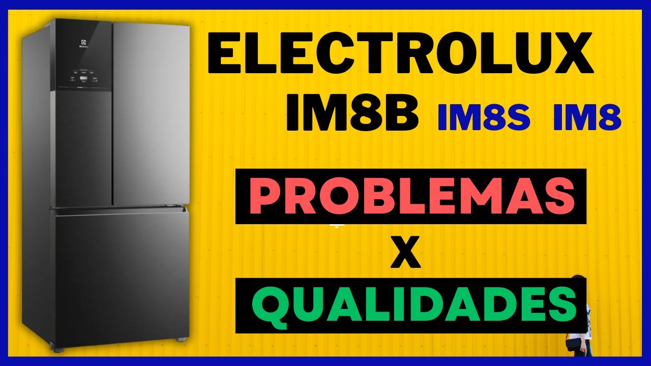 REFRIGERADOR Electrolux IM8B / IM8S / IM8 - comparativo dos PROBLEMAS x QUALIDADES - um mês de uso