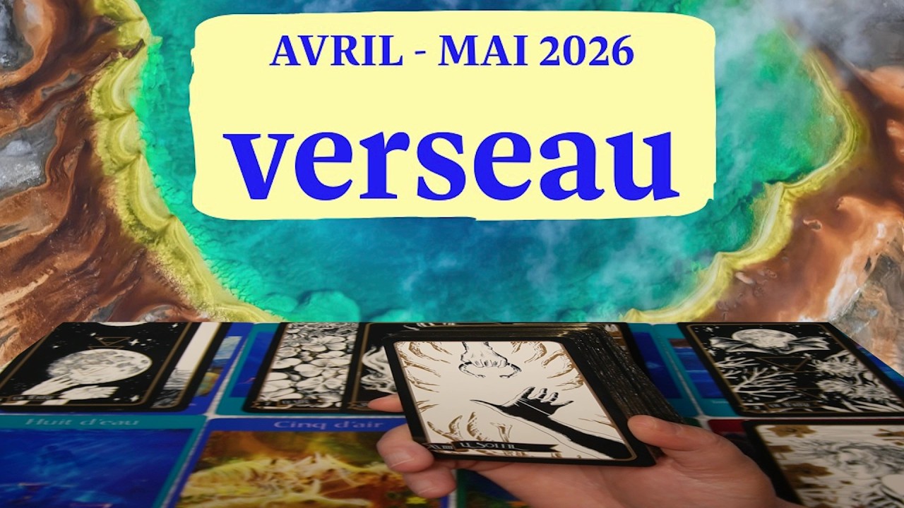♒ VERSEAU Avril -Mai 2026 : L'attraction du destin